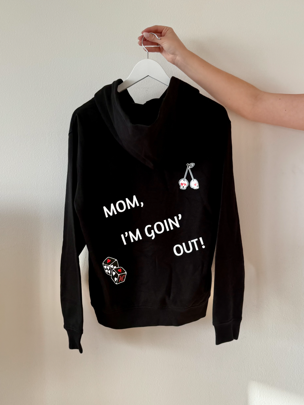 "MOM, I'M GOIN' OUT!" HOODIE